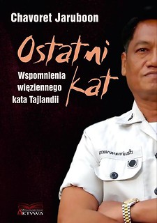 Ostatni kat. Wspomnienia więziennego kata Tajlandi