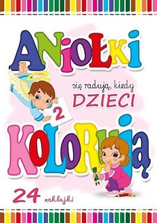 Aniołki się radują, kiedy dzieci kolorują cz.2