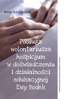 Posługa wolontariusza hospicjum w doświadczeniu...