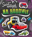 Świat naklejek. Na budowie