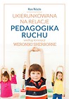 Ukierunkowana na relacje pedagogika ruchu wg. ...