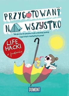 LIfe hacki w podr&oacute;ży. Przygotowani na wszystko