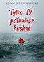 Tylko TY potrafisz kochać