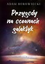 Przygody na oceanach galaktyk