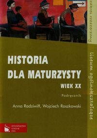 Historia dla maturzysty Wiek XX Podręcznik Zakres rozszerzony