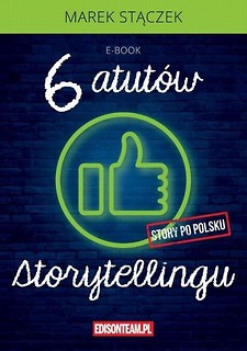 Sześć atut&oacute;w storytellingu audiobook