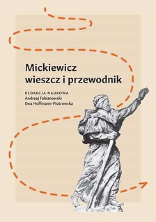 Mickiewicz. Wieszcz i przewodnik