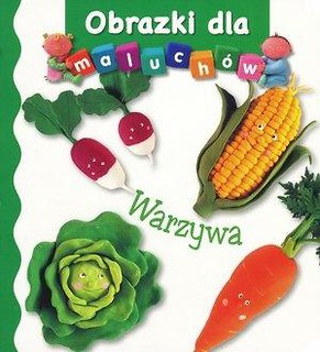 Obrazki dla maluch&oacute;w. Warzywa