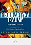 Profilaktyka traumy. Praktyka i badania