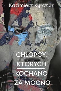 Chłopcy, kt&oacute;rych kochano za mocno