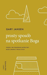 Prosty spos&oacute;b na spotkanie Boga