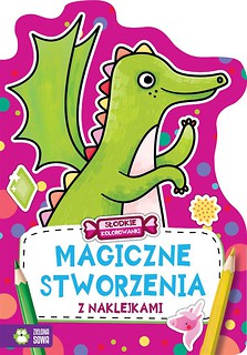 Słodkie kolorowanki. Magiczne stworzenia