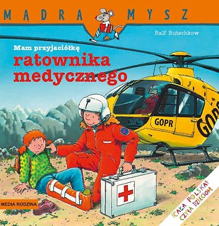 Mądra Mysz. Mam przyjaciela ratownika medycznego