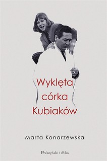 Wyklęta c&oacute;rka Kubiak&oacute;w