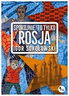 Spokojnie, to tylko Rosja