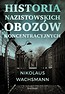 Historia nazistowskich oboz&oacute;w koncentracyjnych
