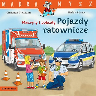 Mądra mysz. Maszyny i pojazdy. Pojazdy ratownicze