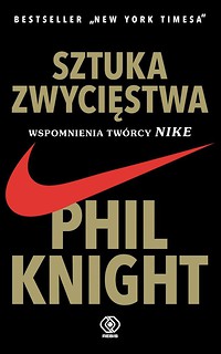 Sztuka zwycięstwa. Wspomnienia tw&oacute;rcy NIKE