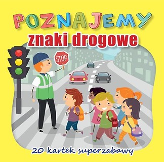 Poznajemy znaki drogowe