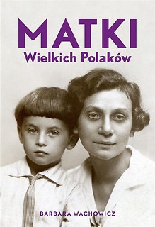 Matki Wielkich Polak&oacute;w