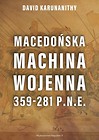 Macedońska machina wojenna 359-281 p.n.e.