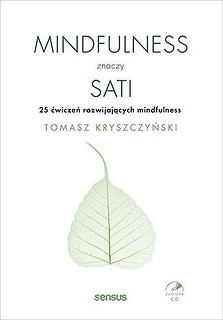 Mindfulness znaczy sati. 25 ćwiczeń...