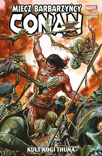 Conan. Miecz barbarzyńcy T.1 Kult Kogi Thuna