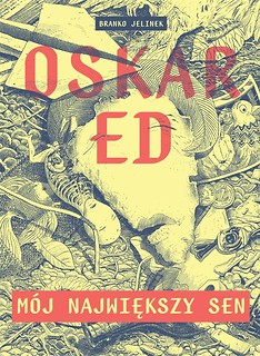 Oskar Ed: M&oacute;j największy sen