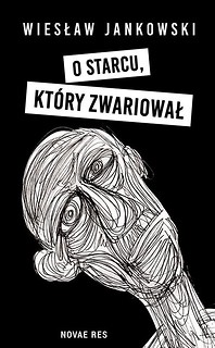 O starcu, kt&oacute;ry zwariował