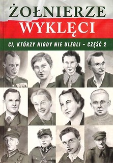 Żołnierze wyklęci. Ci, kt&oacute;rzy nigdy nie ulegli T.2