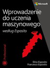 Wprowadzenie do uczenia maszynowego wg. Esposito