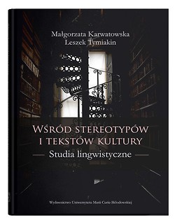 Wśr&oacute;d stereotyp&oacute;w i tekst&oacute;w kultury