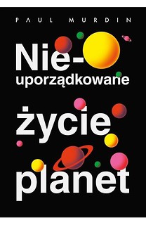 Nieuporządkowane życie planet