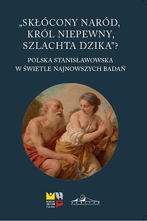 Skł&oacute;cony nar&oacute;d, kr&oacute;l niepewny, szlachta dzika?