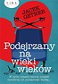 Podejrzany na wieki wiek&oacute;w