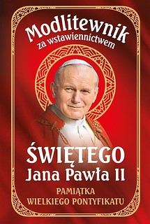 Modlitewnik za wstawiennictwem Św. Jana Pawła II