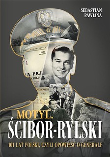 Motyl. Ścibor-Rylski. Opowieść o generale