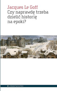 Czy naprawdę trzeba dzielić historię na epoki?