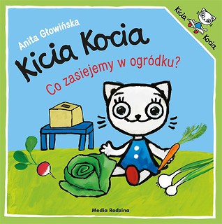 Kicia Kocia. Co zasiejemy w ogr&oacute;dku?