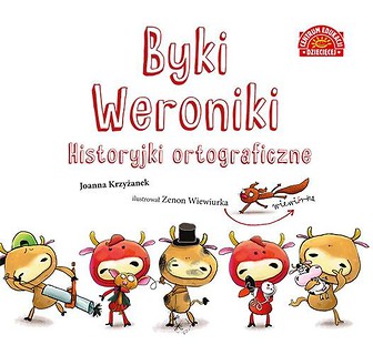 Byki Weroniki. Historyjki ortograficzne