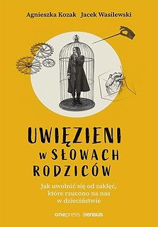 Uwięzieni w słowach rodzic&oacute;w