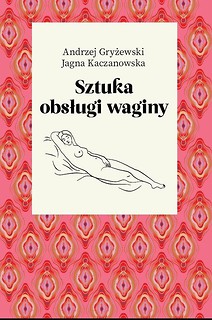 Sztuka obsługi waginy