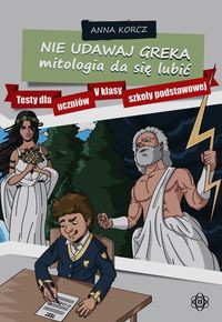 Nie udawaj Greka mitologia da się lubić