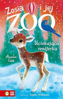 Zosia i jej zoo. Uciekająca reniferka