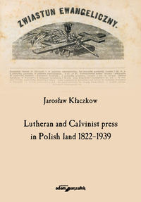 Lutheran and Calvinist press in Polish land 1822-1939