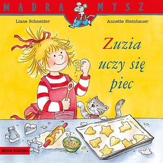 Mądra Mysz. Zuzia uczy się piec