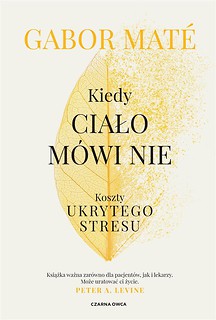 Kiedy ciało m&oacute;wi nie. Koszty ukrytego stresu