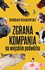 Zgrana kompania. Na wiejskim podw&oacute;rku