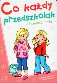 Co każdy przedszkolak odczuwać może