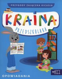 Kraina przedszkolaka Czterolatek Przygody zajączka Kicusia Opowiadania + CD